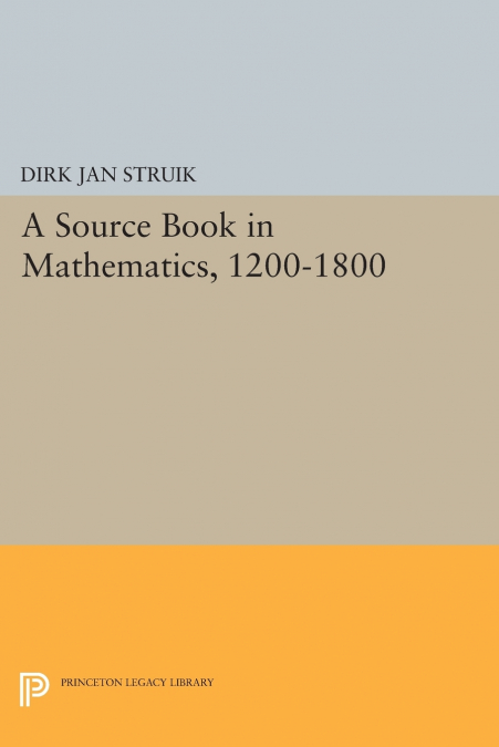 A Source Book in Mathematics, 1200-1800