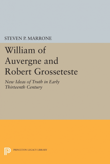 William of Auvergne and Robert Grosseteste