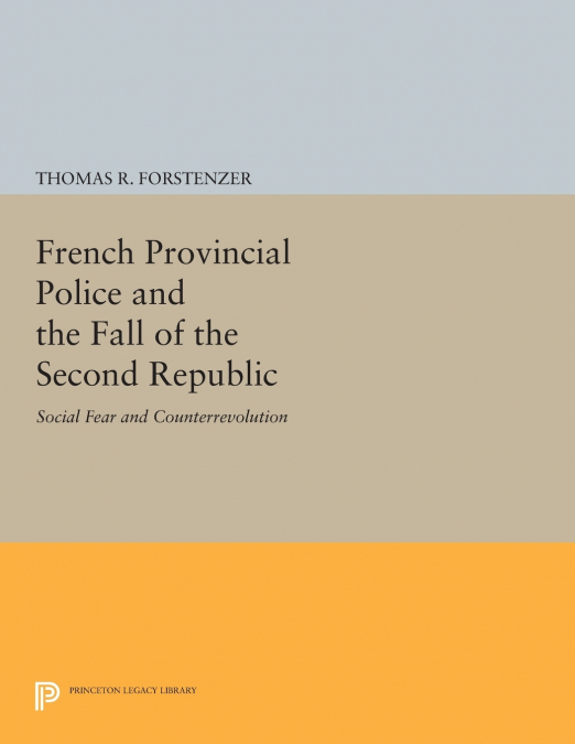 French Provincial Police and the Fall of the Second Republic