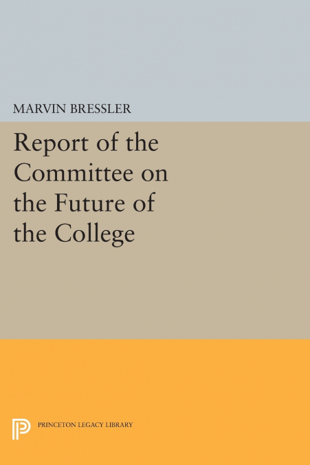 Report of the Committee on the Future of the College