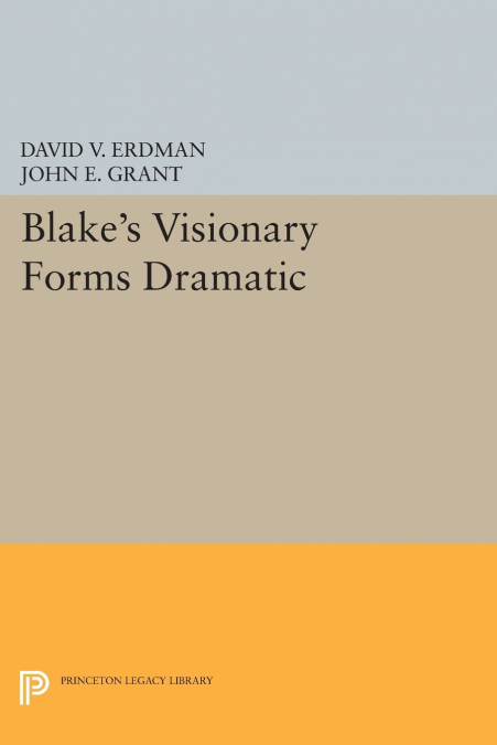 Blake’s Visionary Forms Dramatic