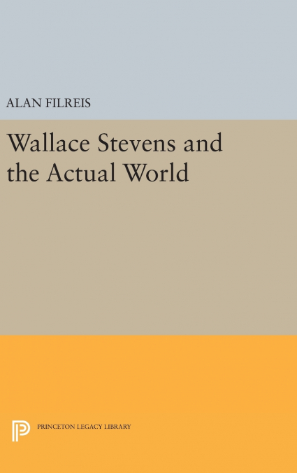 Wallace Stevens and the Actual World