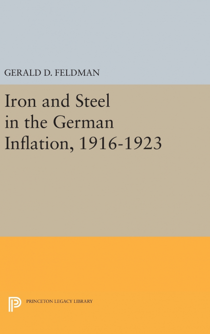 Iron and Steel in the German Inflation, 1916-1923