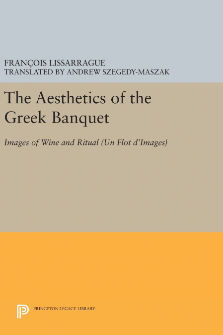 The Aesthetics of the Greek Banquet