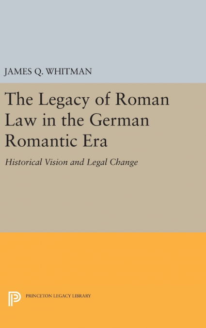 The Legacy of Roman Law in the German Romantic Era
