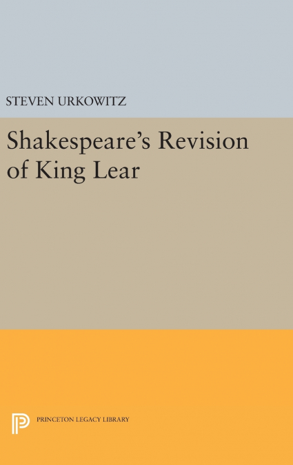Shakespeare’s Revision of KING LEAR