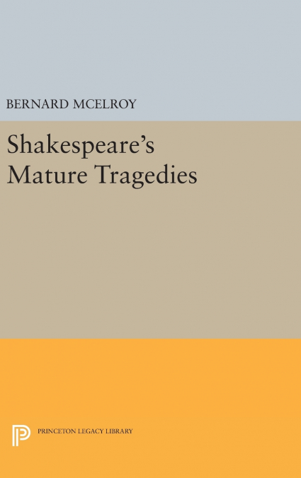 Shakespeare’s Mature Tragedies