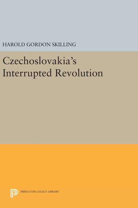 Czechoslovakia’s Interrupted Revolution