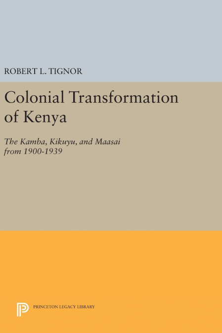 The Colonial Transformation of Kenya