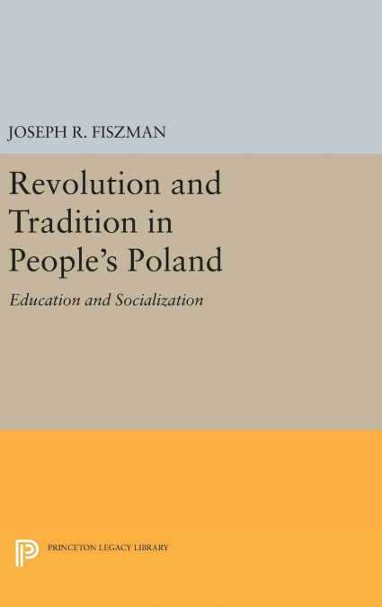 Revolution and Tradition in People’s Poland