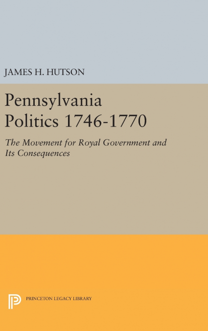 Pennsylvania Politics 1746-1770