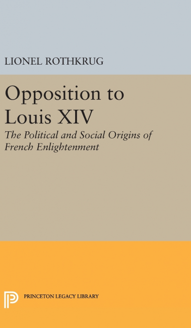 Opposition to Louis XIV