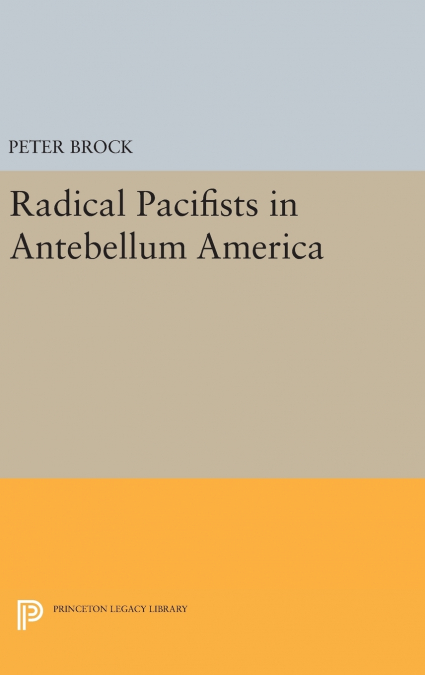 Radical Pacifists in Antebellum America