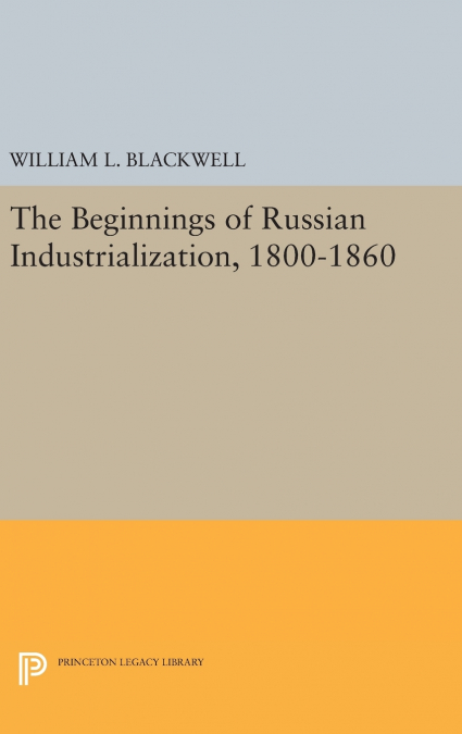 Beginnings of Russian Industrialization, 1800-1860