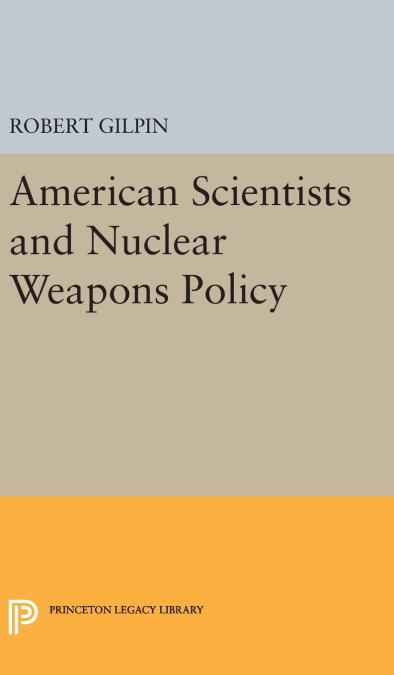 American Scientists and Nuclear Weapons Policy
