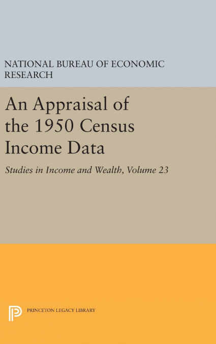 An Appraisal of the 1950 Census Income Data, Volume 23