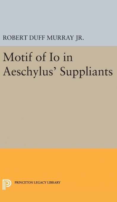 Motif of Io in Aeschylus’ Suppliants