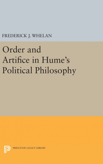 Order and Artifice in Hume’s Political Philosophy