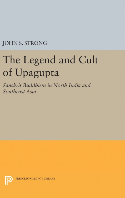 The Legend and Cult of Upagupta