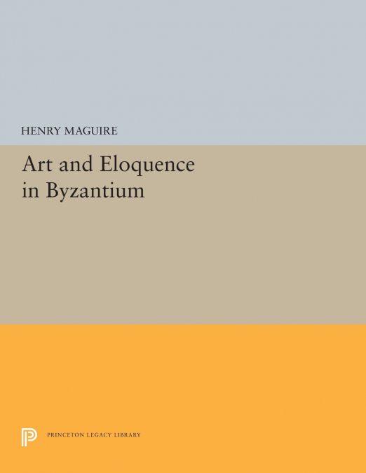 Art and Eloquence in Byzantium