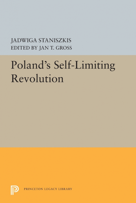 Poland’s Self-Limiting Revolution