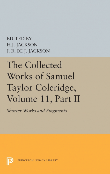 The Collected Works of Samuel Taylor Coleridge, Volume 11