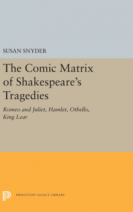 The Comic Matrix of Shakespeare’s Tragedies