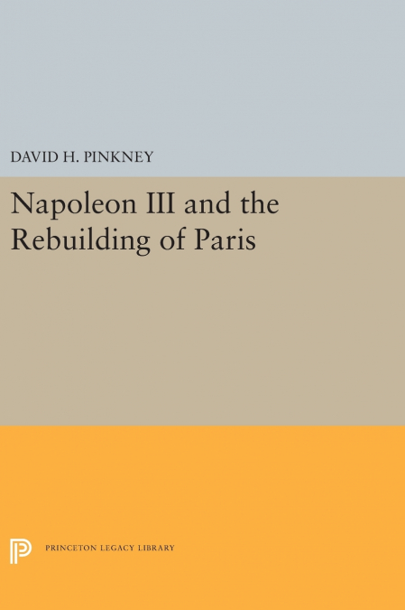 Napoleon III and the Rebuilding of Paris