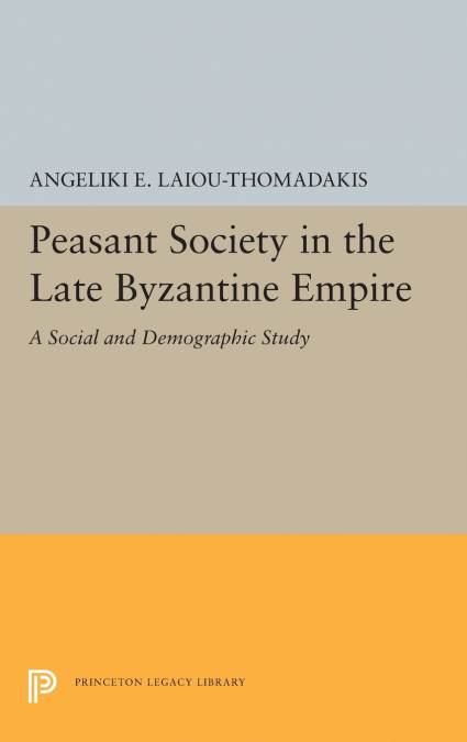 Peasant Society in the Late Byzantine Empire