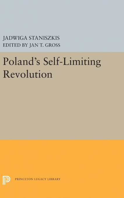 Poland’s Self-Limiting Revolution
