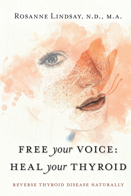 Free Your Voice Heal Your Thyroid