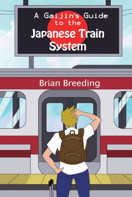 A Gaijin’s Guide to the Japanese Train System