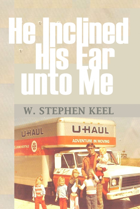 He Inclined His Ear unto Me