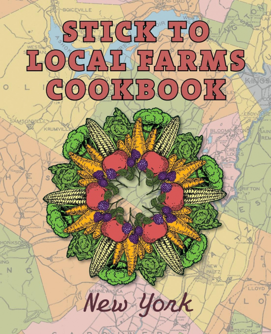 Stick to Local Farms Cookbook