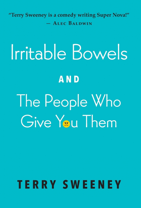 Irritable Bowels and The People Who Give You Them