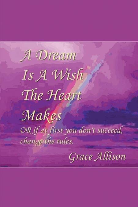 A Dream is a Wish The Heart Makes