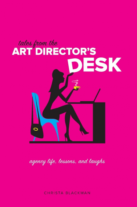 Tales from the Art Director’s Desk