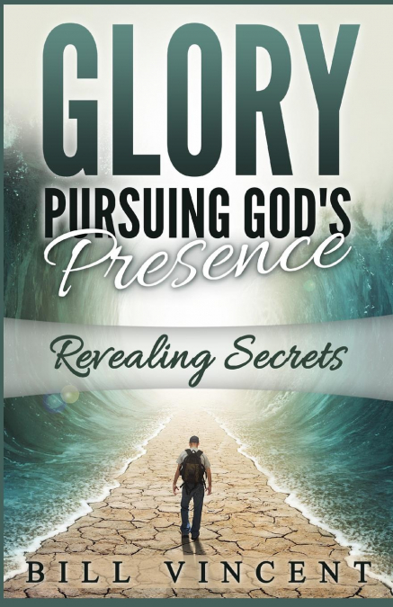 Glory Pursuing God’s Presence