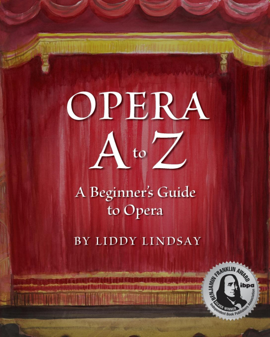 Opera A to Z, A Beginner’s Guide to Opera