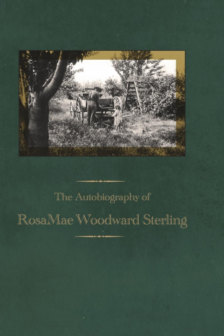 The Autobiography of RosaMae Woodward Sterling