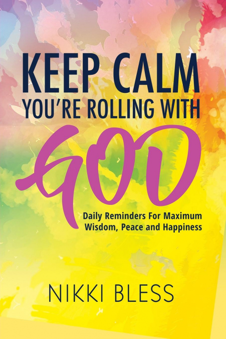 Keep Calm, You’re Rolling with God