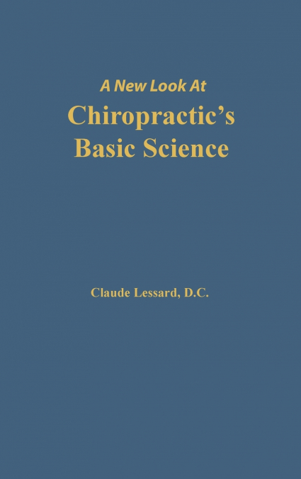 A New Look at Chiropractic’s Basic Science