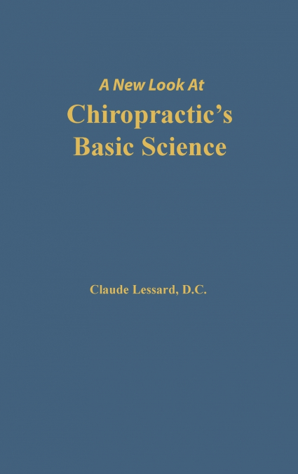 A New Look at Chiropractic’s Basic Science