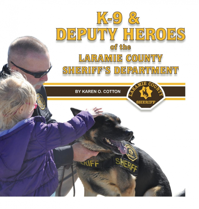 K-9 & Deputy Heroes of the Laramie County Sheriff’s Department