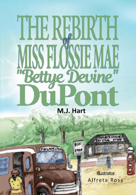 THE REBIRTH OF MISS FLOSSIE MAE 'BETTYE DEVINE' DUPONT