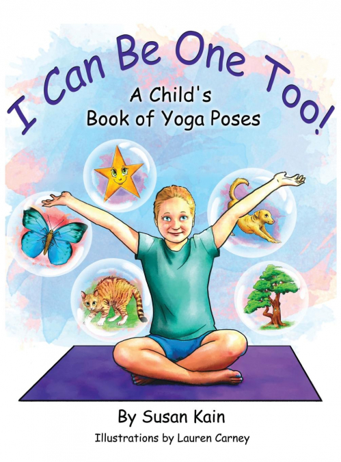 I Can Be One Too! A Child’s Book of Yoga Poses