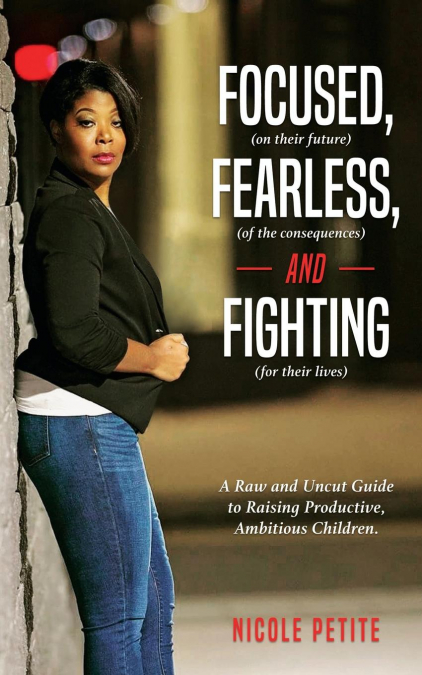 Focused (on their future), Fearless (of the consequences) and Fighting (for their lives)