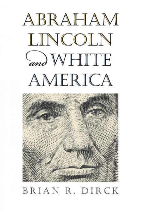Abraham Lincoln and White America