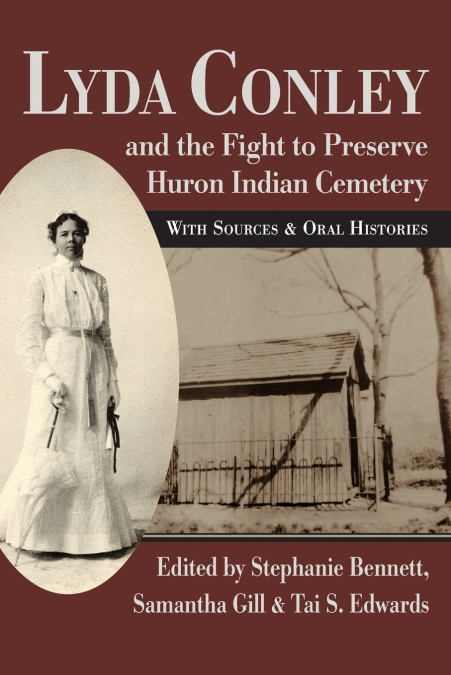 Lyda Conley and the Fight to Preserve Huron Indian Cemetery