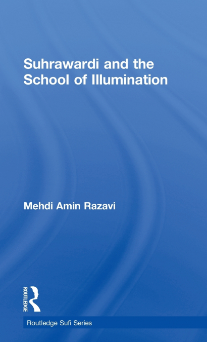 Suhrawardi and the School of Illumination
